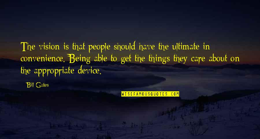Les Miles Quotes By Bill Gates: The vision is that people should have the