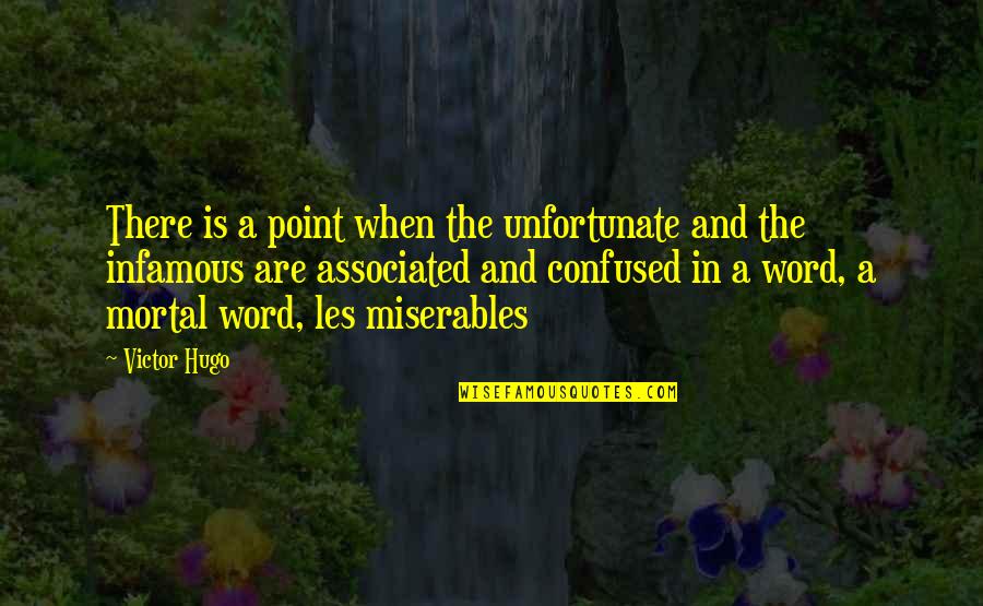 Les Miserables Hugo Quotes By Victor Hugo: There is a point when the unfortunate and Les Miserables Hugo Quotes By Victor Hugo: There is a point when the unfortunate and