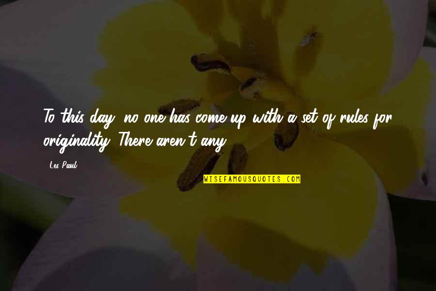 Les Paul Quotes By Les Paul: To this day, no one has come up