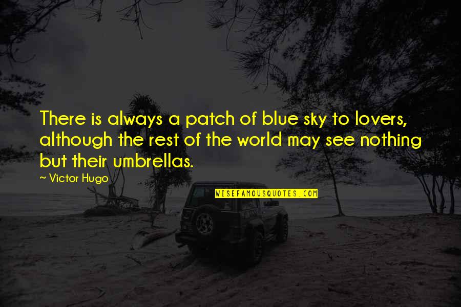 Les World Quotes By Victor Hugo: There is always a patch of blue sky
