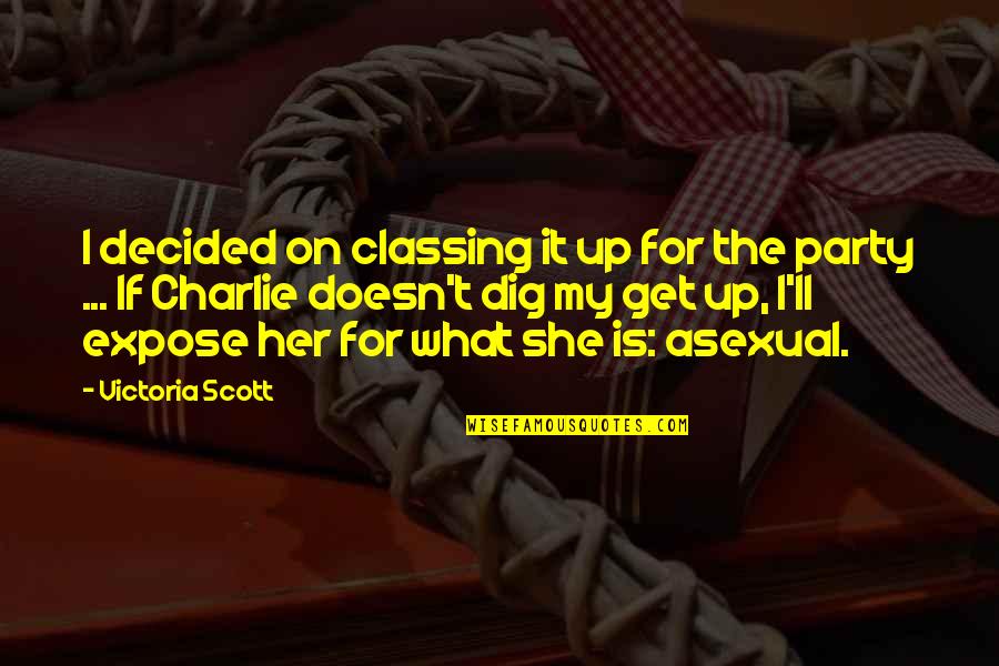 Lesa Quotes By Victoria Scott: I decided on classing it up for the Lesa Quotes By Victoria Scott: I decided on classing it up for the