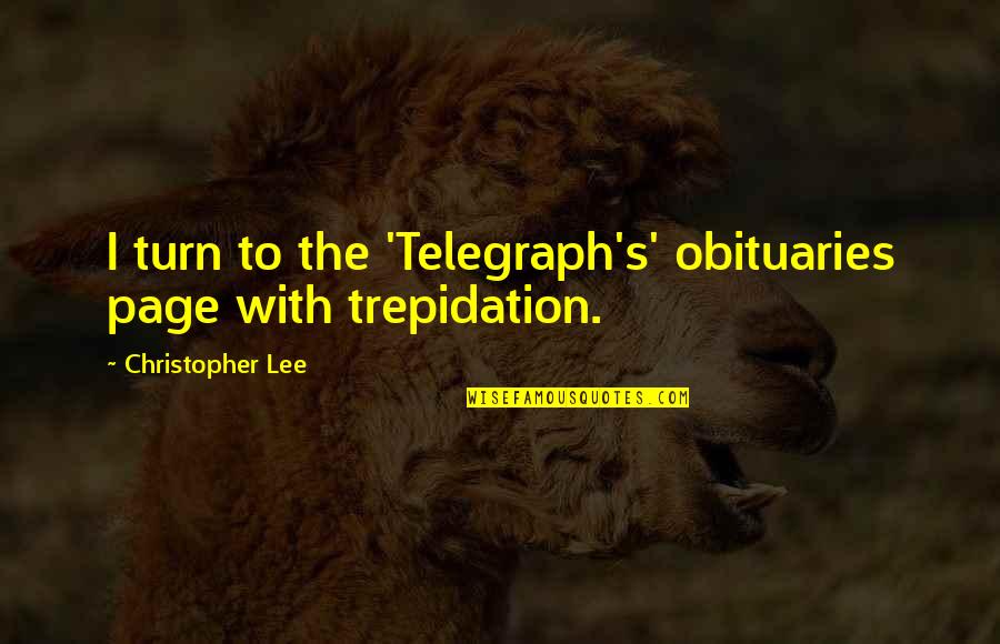 Lesbian Marriage Quotes By Christopher Lee: I turn to the 'Telegraph's' obituaries page with