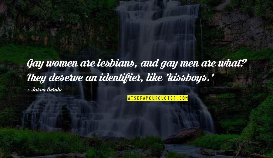 Lesbians Quotes By Jason Derulo: Gay women are lesbians, and gay men are