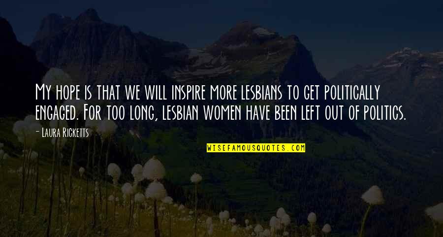 Lesbians Quotes By Laura Ricketts: My hope is that we will inspire more