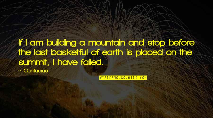 Lesbische Liebesspiele Quotes By Confucius: If I am building a mountain and stop Lesbische Liebesspiele Quotes By Confucius: If I am building a mountain and stop