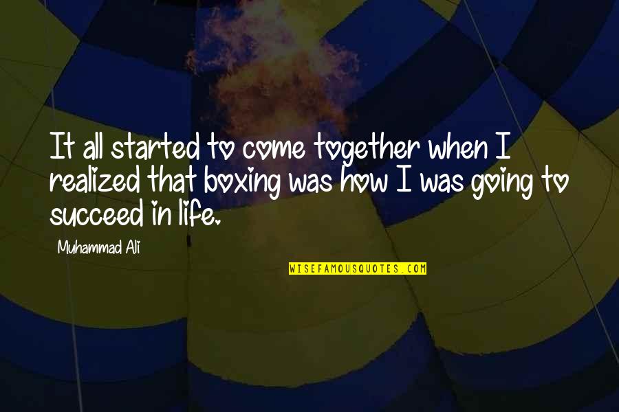 Lescalier In English Quotes By Muhammad Ali: It all started to come together when I Lescalier In English Quotes By Muhammad Ali: It all started to come together when I