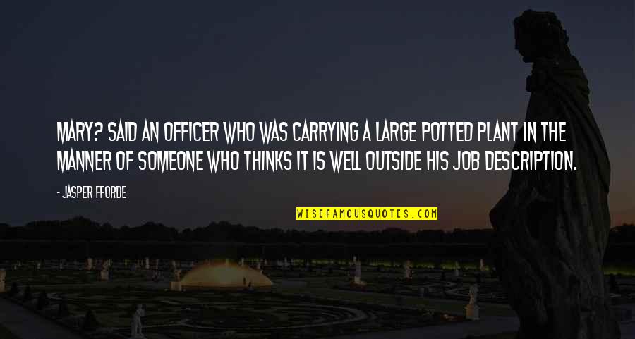 Lescombes Grocery Quotes By Jasper Fforde: Mary? said an officer who was carrying a Lescombes Grocery Quotes By Jasper Fforde: Mary? said an officer who was carrying a