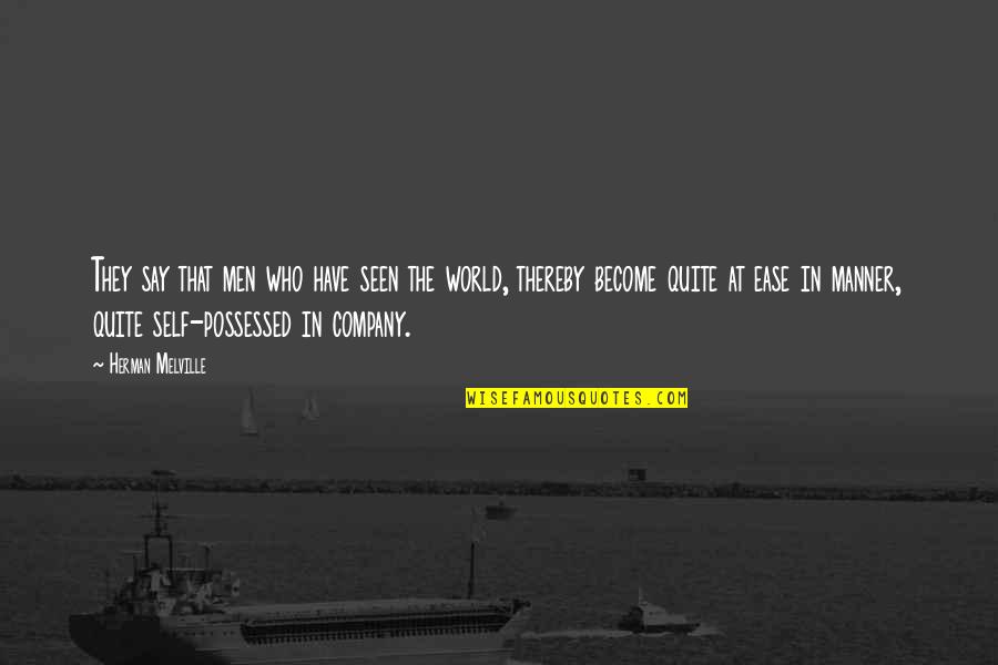 Lesebuch 4 Quotes By Herman Melville: They say that men who have seen the Lesebuch 4 Quotes By Herman Melville: They say that men who have seen the