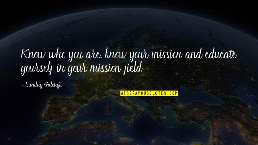 Lesen Perniagaan Quotes By Sunday Adelaja: Know who you are, know your mission and