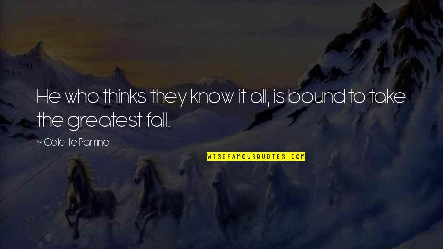 Lesezeichen Verwalten Quotes By Colette Parrino: He who thinks they know it all, is Lesezeichen Verwalten Quotes By Colette Parrino: He who thinks they know it all, is