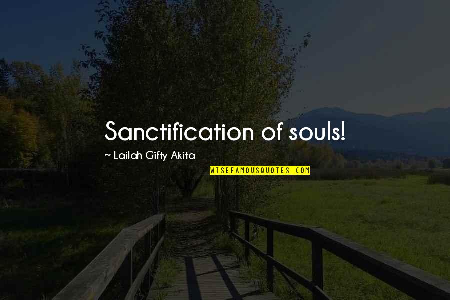 Lesiak Dermatologists Quotes By Lailah Gifty Akita: Sanctification of souls!
