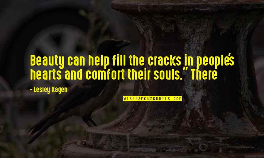 Lesley's Quotes By Lesley Kagen: Beauty can help fill the cracks in people's