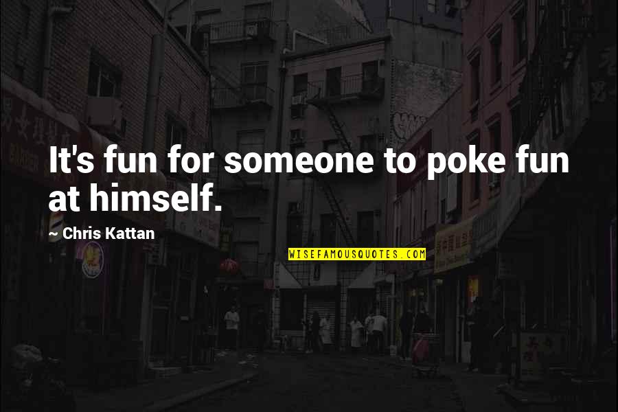 Lesli Quotes By Chris Kattan: It's fun for someone to poke fun at