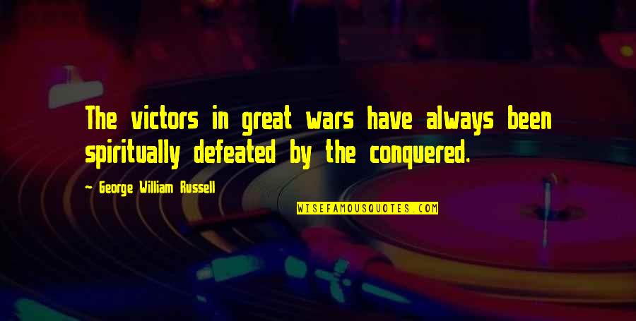 Leslie Knope Grandma Quotes By George William Russell: The victors in great wars have always been