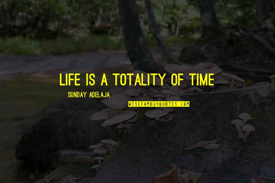 Leslie Odom Sings Snow On Biv Quotes By Sunday Adelaja: Life is a totality of time