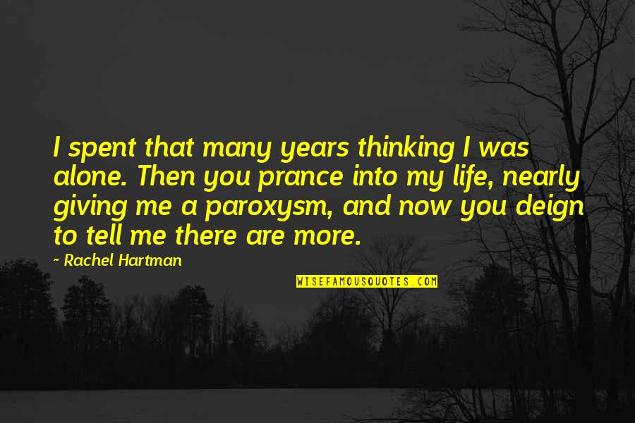 Leslie Shay Quotes By Rachel Hartman: I spent that many years thinking I was Leslie Shay Quotes By Rachel Hartman: I spent that many years thinking I was