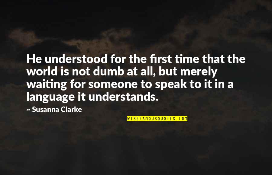 Leslie Vernick Quotes By Susanna Clarke: He understood for the first time that the
