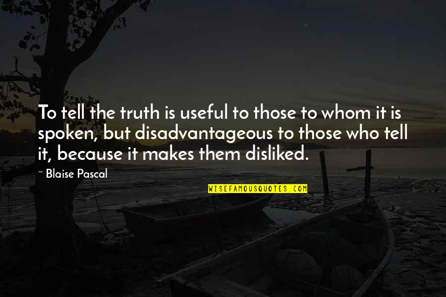 Leslie Zevo Quotes By Blaise Pascal: To tell the truth is useful to those Leslie Zevo Quotes By Blaise Pascal: To tell the truth is useful to those