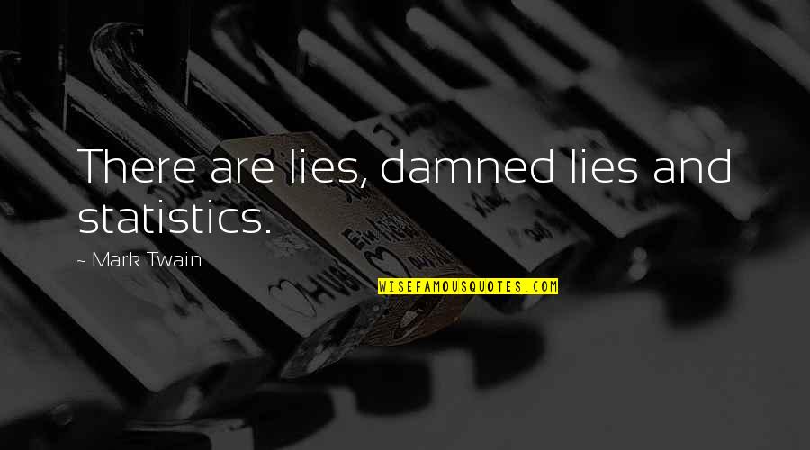 Lesmateriaal Herfst Quotes By Mark Twain: There are lies, damned lies and statistics.