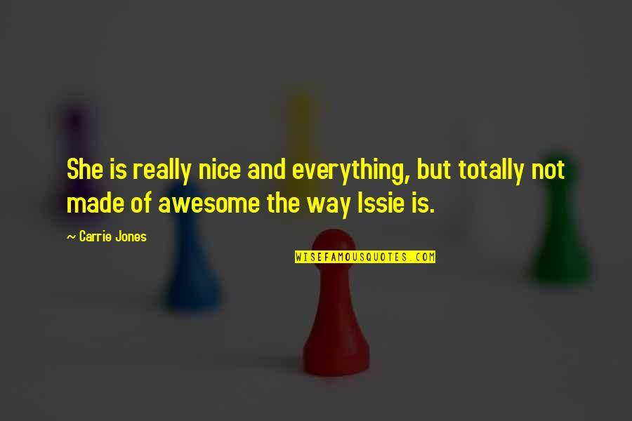 Lesneski Dds Quotes By Carrie Jones: She is really nice and everything, but totally