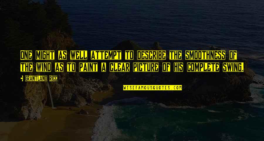 Lesorton Quotes By Grantland Rice: One might as well attempt to describe the