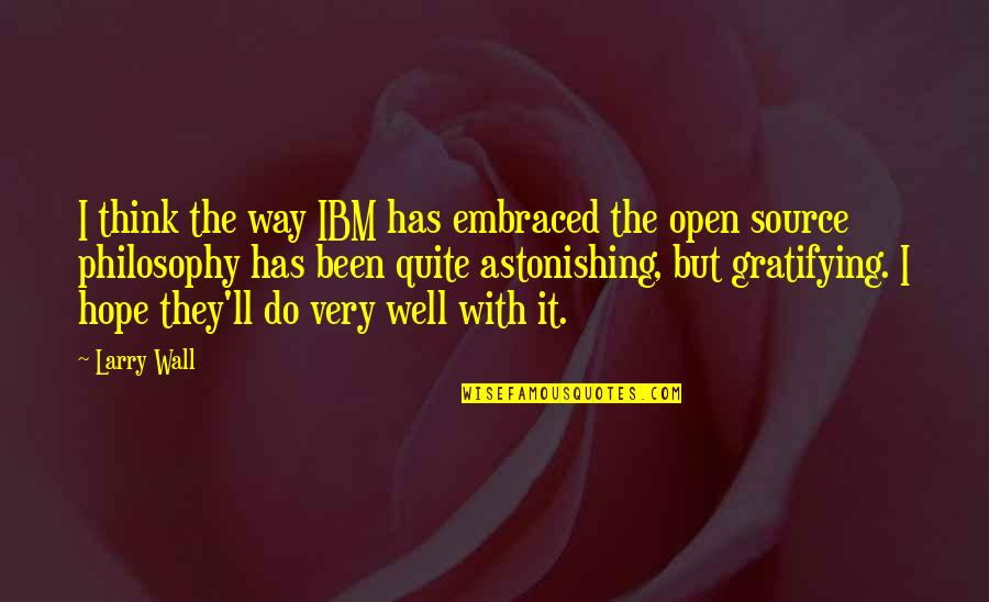Lesprek Quotes By Larry Wall: I think the way IBM has embraced the