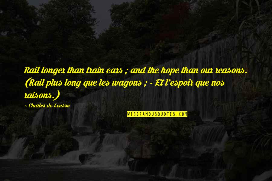 L'esprit De L'escalier Quotes By Charles De Leusse: Rail longer than train cars ; and the L'esprit De L'escalier Quotes By Charles De Leusse: Rail longer than train cars ; and the