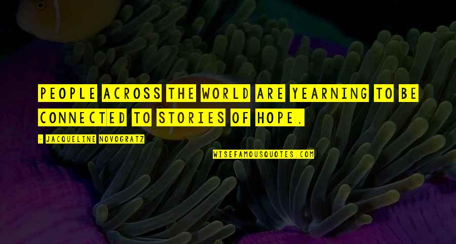 Less Attitude Quotes By Jacqueline Novogratz: People across the world are yearning to be Less Attitude Quotes By Jacqueline Novogratz: People across the world are yearning to be