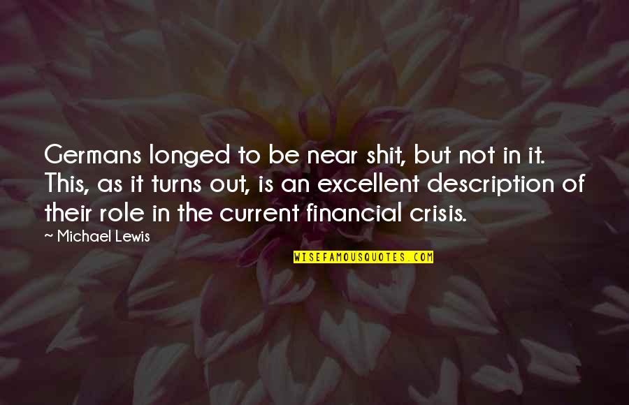 Less Friends The Better Quotes By Michael Lewis: Germans longed to be near shit, but not