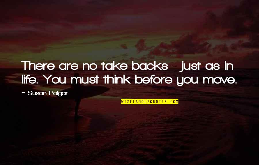 Less Friends The Better Quotes By Susan Polgar: There are no take-backs - just as in