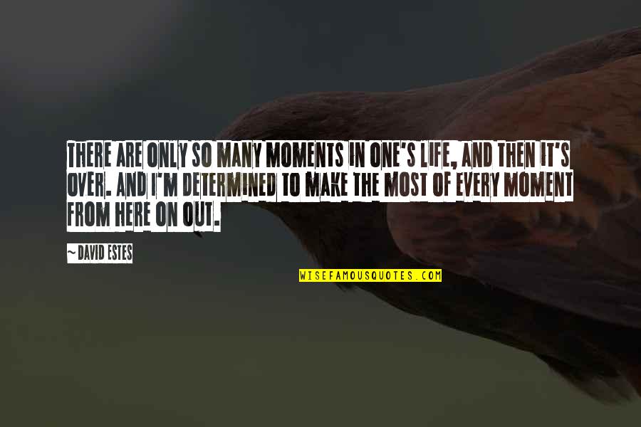 Less Makeup Is More Quotes By David Estes: There are only so many moments in one's