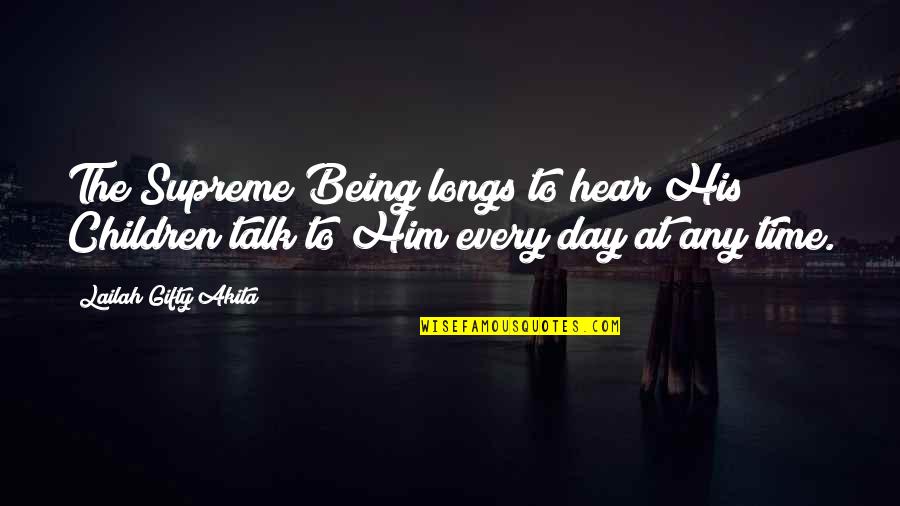 Less Real Friends Quotes By Lailah Gifty Akita: The Supreme Being longs to hear His Children Less Real Friends Quotes By Lailah Gifty Akita: The Supreme Being longs to hear His Children