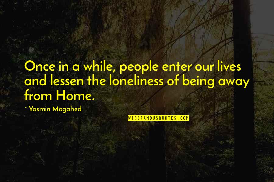 Lessen Quotes By Yasmin Mogahed: Once in a while, people enter our lives