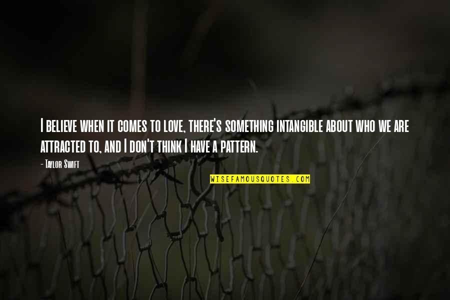 Lessenberry Do It Center Quotes By Taylor Swift: I believe when it comes to love, there's Lessenberry Do It Center Quotes By Taylor Swift: I believe when it comes to love, there's