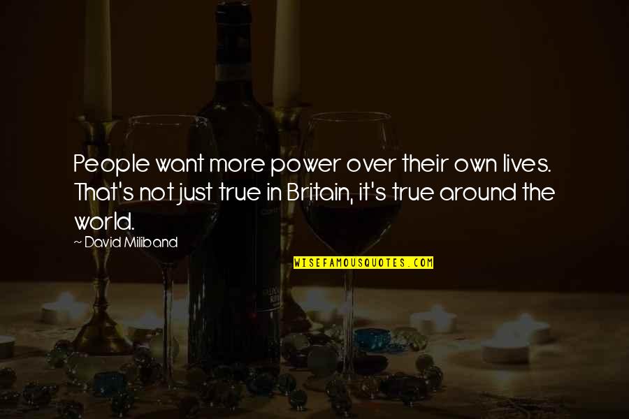 Lessie Quotes By David Miliband: People want more power over their own lives.