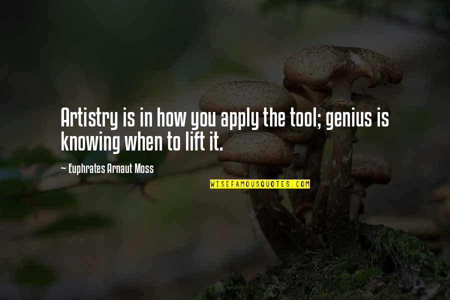 Lessmann Wire Quotes By Euphrates Arnaut Moss: Artistry is in how you apply the tool; Lessmann Wire Quotes By Euphrates Arnaut Moss: Artistry is in how you apply the tool;
