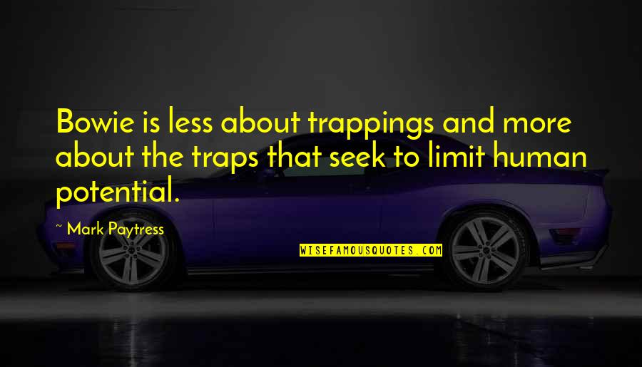 Less'n Quotes By Mark Paytress: Bowie is less about trappings and more about Less'n Quotes By Mark Paytress: Bowie is less about trappings and more about