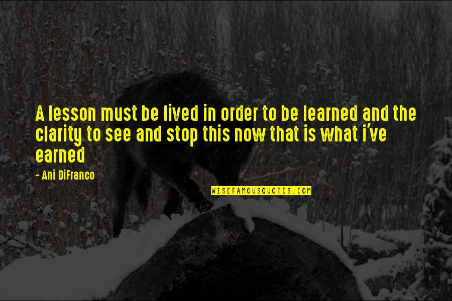 Lesson Learned Quotes By Ani DiFranco: A lesson must be lived in order to