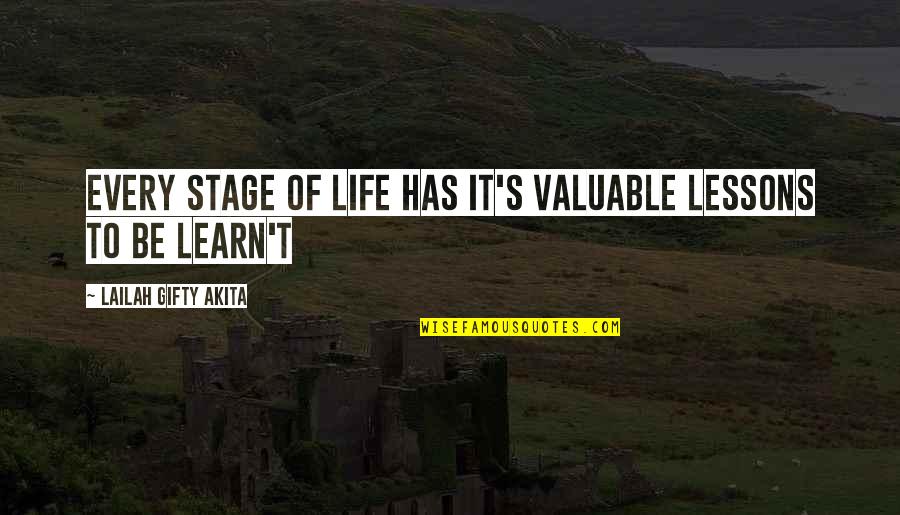 Lessons In Life Quotes By Lailah Gifty Akita: Every stage of life has it's valuable lessons