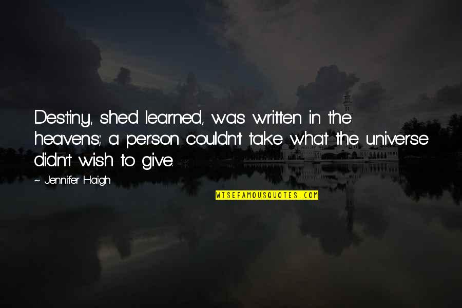 Lessons Learned In Life Quotes By Jennifer Haigh: Destiny, she'd learned, was written in the heavens;