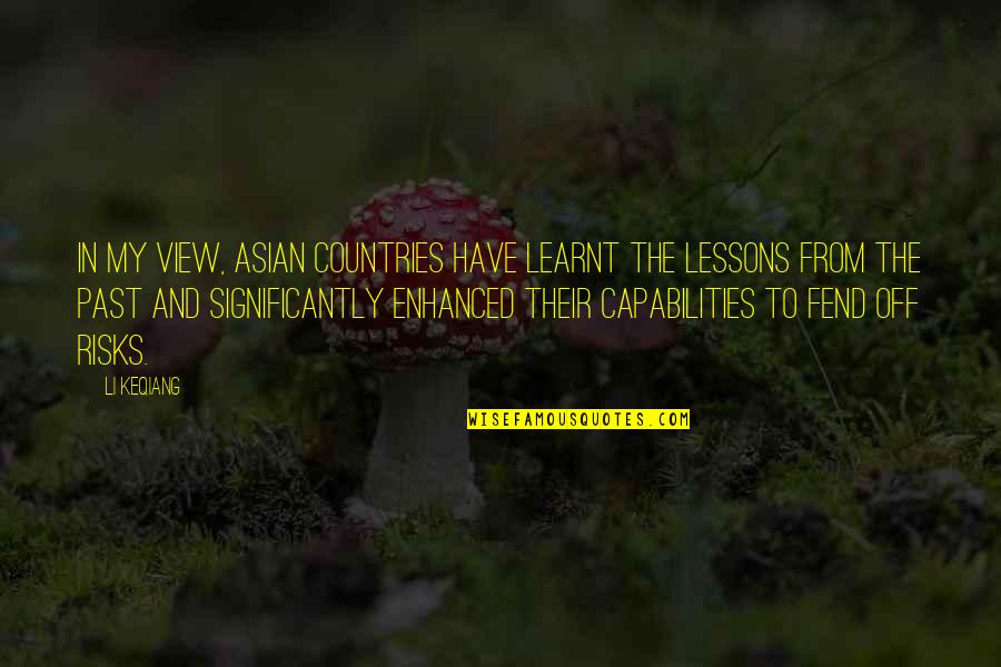 Lessons Learnt Quotes By Li Keqiang: In my view, Asian countries have learnt the