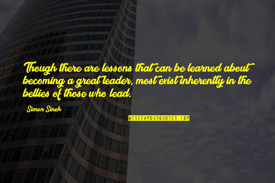 Lessons Not Learned Quotes By Simon Sinek: Though there are lessons that can be learned