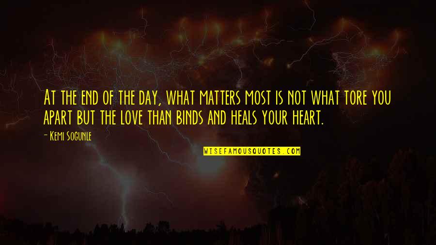Lessons Of Love Quotes By Kemi Sogunle: At the end of the day, what matters Lessons Of Love Quotes By Kemi Sogunle: At the end of the day, what matters