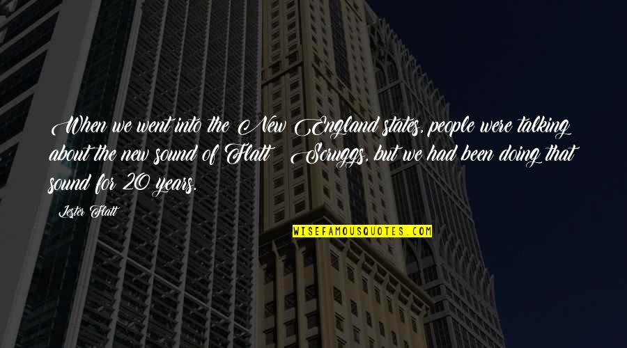 Lester's Quotes By Lester Flatt: When we went into the New England states, Lester's Quotes By Lester Flatt: When we went into the New England states,