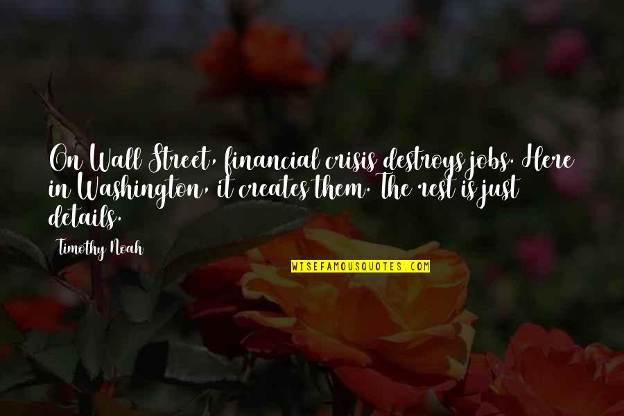 Lestrange Quotes By Timothy Noah: On Wall Street, financial crisis destroys jobs. Here