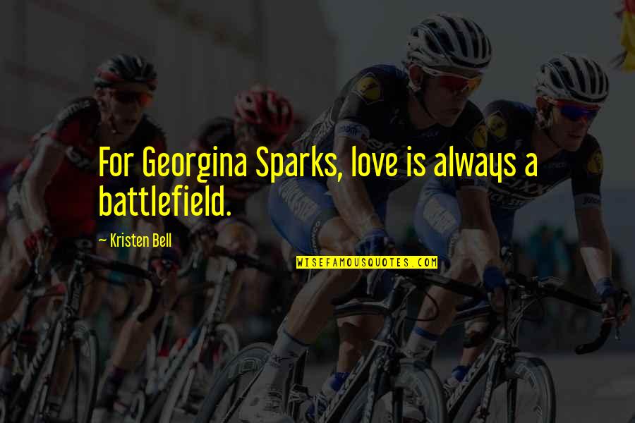 Lesvos Refugee Quotes By Kristen Bell: For Georgina Sparks, love is always a battlefield.