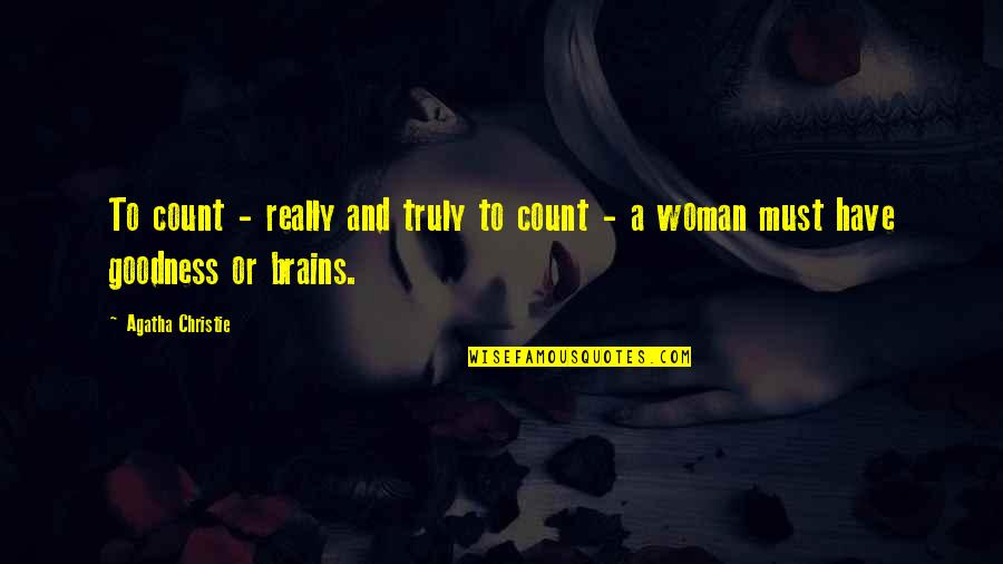 Lesya Bender Quotes By Agatha Christie: To count - really and truly to count