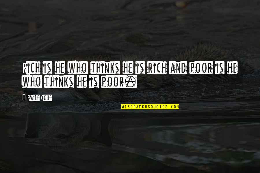 Leszarom Mit Quotes By Emile Coue: Rich is he who thinks he is rich
