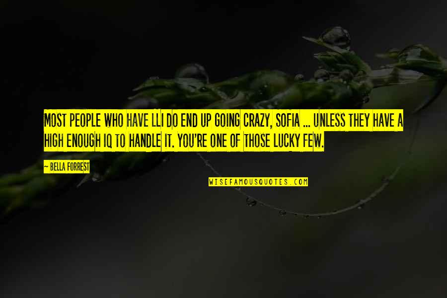 Leszel A Tan M Quotes By Bella Forrest: Most people who have LLI do end up