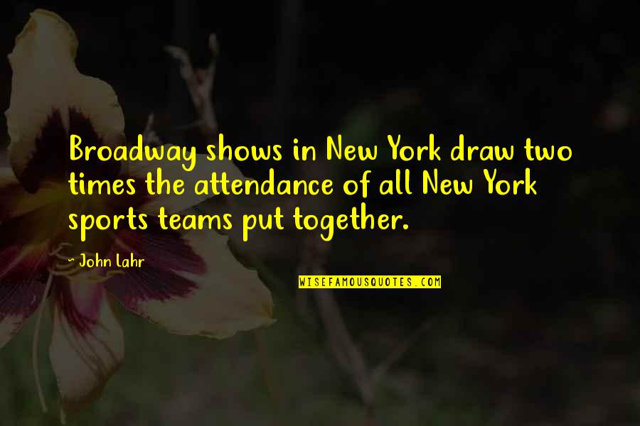 Let Bygones Be Bygones Movie Quotes By John Lahr: Broadway shows in New York draw two times Let Bygones Be Bygones Movie Quotes By John Lahr: Broadway shows in New York draw two times